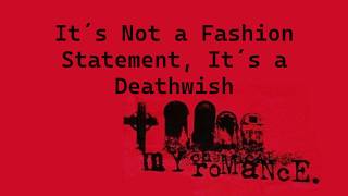 It´s Not a Fashion Statement, It´s a Deathwish - My Chemical Romance (LETRA/LYRICS)