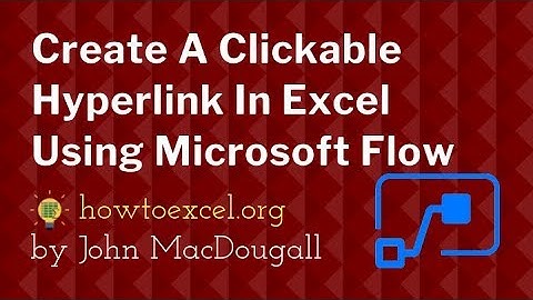 Create a Clickable Hyperlink in Excel Using Microsoft Flow