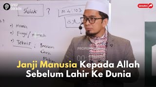 JANJI MANUSIA KEPADA ALLAH SEBELUM LAHIR KE DUNIA || USTADZ ADI HIDAYAT