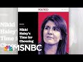 Nikki Haley Says Trump Won't Likely Be In The Picture | Morning Joe | MSNBC