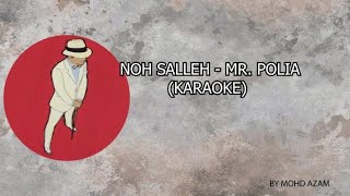 NOH SALLEH - MR POLIA (KARAOKE)