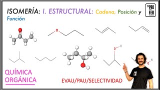 Isómeros estructurales. Isómeros de cadena, de posición y función. Examen EVAU, PAU, SELECTIVIDAD