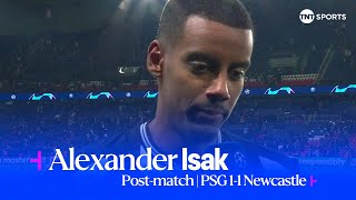 "MY FIRST REACTION IT WASN'T A PENALTY" 😤 | Alexander Isak | PSG 1-1 Newcastle | Champions League