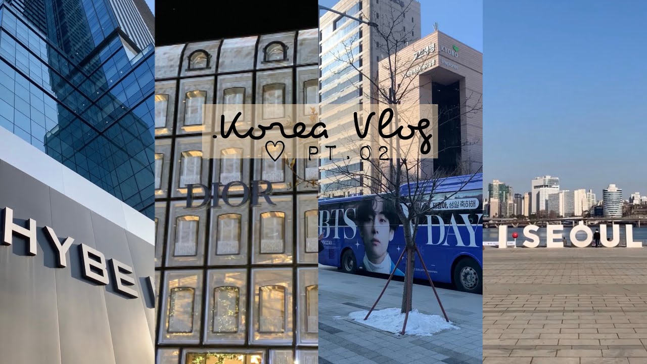 🇰🇷 Korea Vlog 2022 Pt.02 | ✨ Dior Seongsu | HYBE insight museum | Hangang Park | DDP .