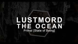 Lustmord &amp; The Ocean - Primal [State of Being]