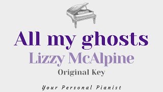 Video thumbnail of "All my ghosts - Lizzy McAlpine (Original Key Karaoke) - Piano Instrumental Cover with Lyrics"