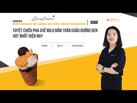 Video LIVESTREAM TUYỆT CHIÊU PHA CHẾ MILO DẦM TRÂN CHÂU... - youtube