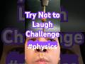 Try Not to Laugh Challenge Compilation - Hilarious Moments You Can’t Miss!”🤩 #physics