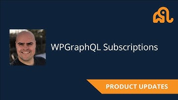 WPGraphQL Subscriptions