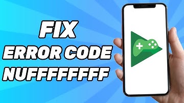 Fix Google Play Games Error Code NUFFFFFFFF: Couldn