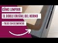 Cómo limpiar el doble cristal del horno | Truco fácil