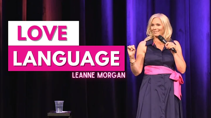 Love Language| Leanne Morgan