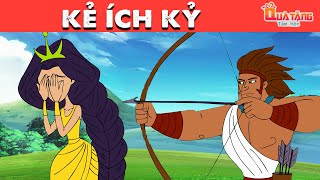 KẺ ÍCH KỶ | Truyện cổ tích | Cổ Tích Việt Nam | truyen co tich viet nam chuyen co tich