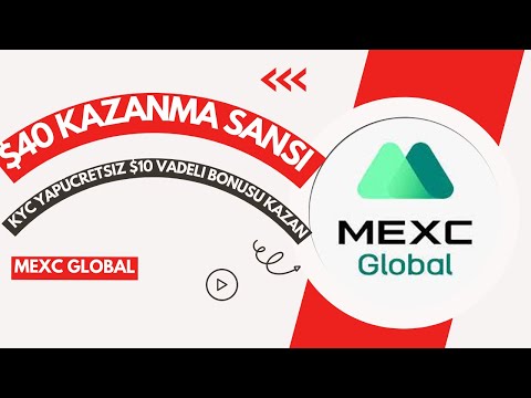 Mexc Global Çekilebilir $40 Kazan! | Yeni Üyelere Yatırımsız $10 Vadeli Bonusu