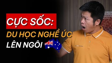 CỰC SỐC: Du Học Nghề ÚC Lại Lên Ngôi, Cơ Hội Lớn Cho Hàng Ngàn Du Học Sinh Việt Nam.