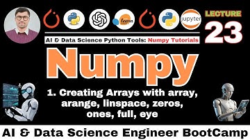 Creating Arrays in NumPy: Master array, arange, linspace, zeros, ones, eye, full | NumPy Tutorials