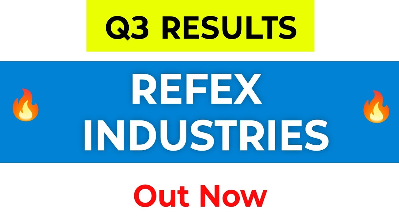 Refex Industries Q3 Results | Refex Industries Latest News | Refex Industries Results