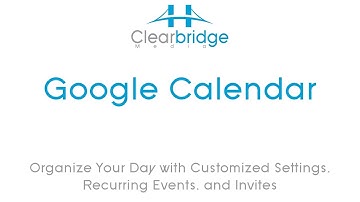 Google Calendar- Organize Your Day with Customized Settings, Recurring Events, and Invites