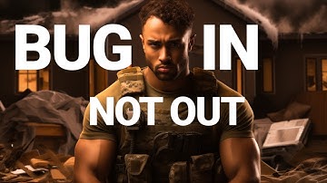 Why Bugging In Is Usually Better Than Bugging Out - Prepper