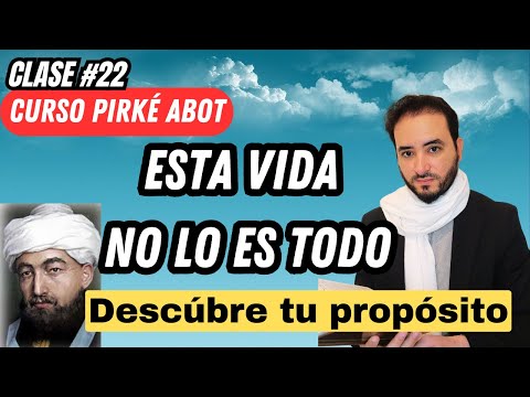 Clase #22 Pirké Abot: Esta Vida no lo es todo | Que no te embriaguen los placeres de este mundo
