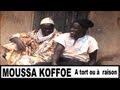 Moussa koffoe a tort ou  raison 