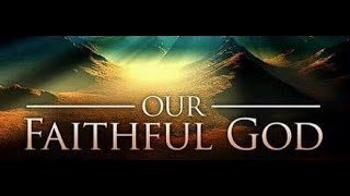 Our Faithful God.