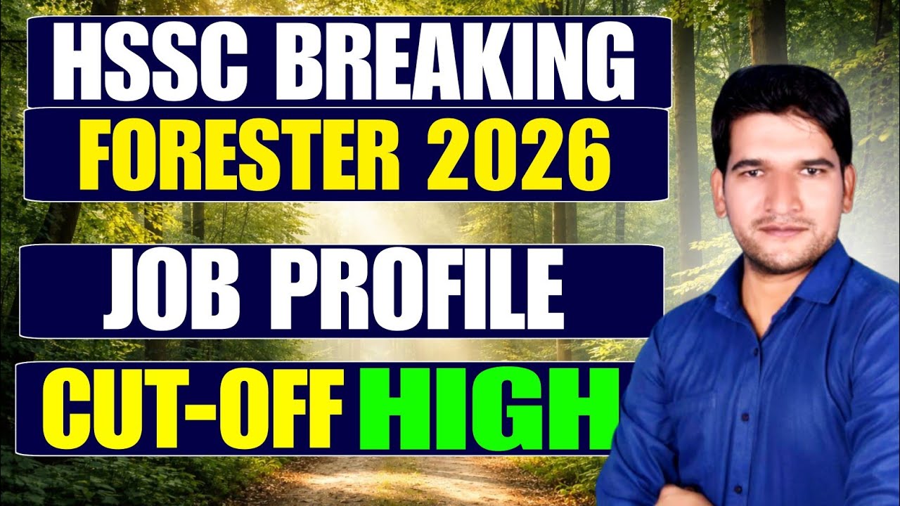 HSSC Forester 2026 Cut Off 🔥 || HSSC FORESTER CUT OFF 2026 | Forester Job Profile,Cut Off 2026 HSSC