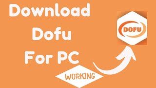 How to Download and Install Dofu App on PC with LDPlayer Emulator"