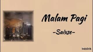 Saixse - Malam Pagi | Lirik Lagu Fuji / Hilang Kadang Ku Tak Tenang Ku Hanya Diam