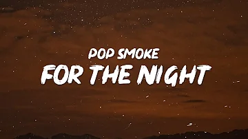 Pop Smoke - For The Night (Lyrics) | Said I know how to shoot, and I know how to fight [TikTok]