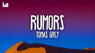 Tomas Grey - Rumors (Lyrics)