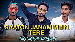 Sun Meri shehzadi | Saaton Janam mein Tere | Tiktok Rap Version |Cover Song | Laukik | Satvik |Akash