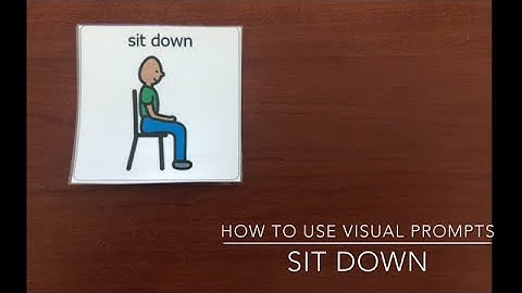 How to use visual prompts: "Sit Down"