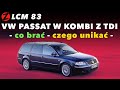 Czy tylko VW PASSAT B5 1.9 TDI zasługuje na tytuł: KRÓLA SAMOCHODÓW? | LCM 83