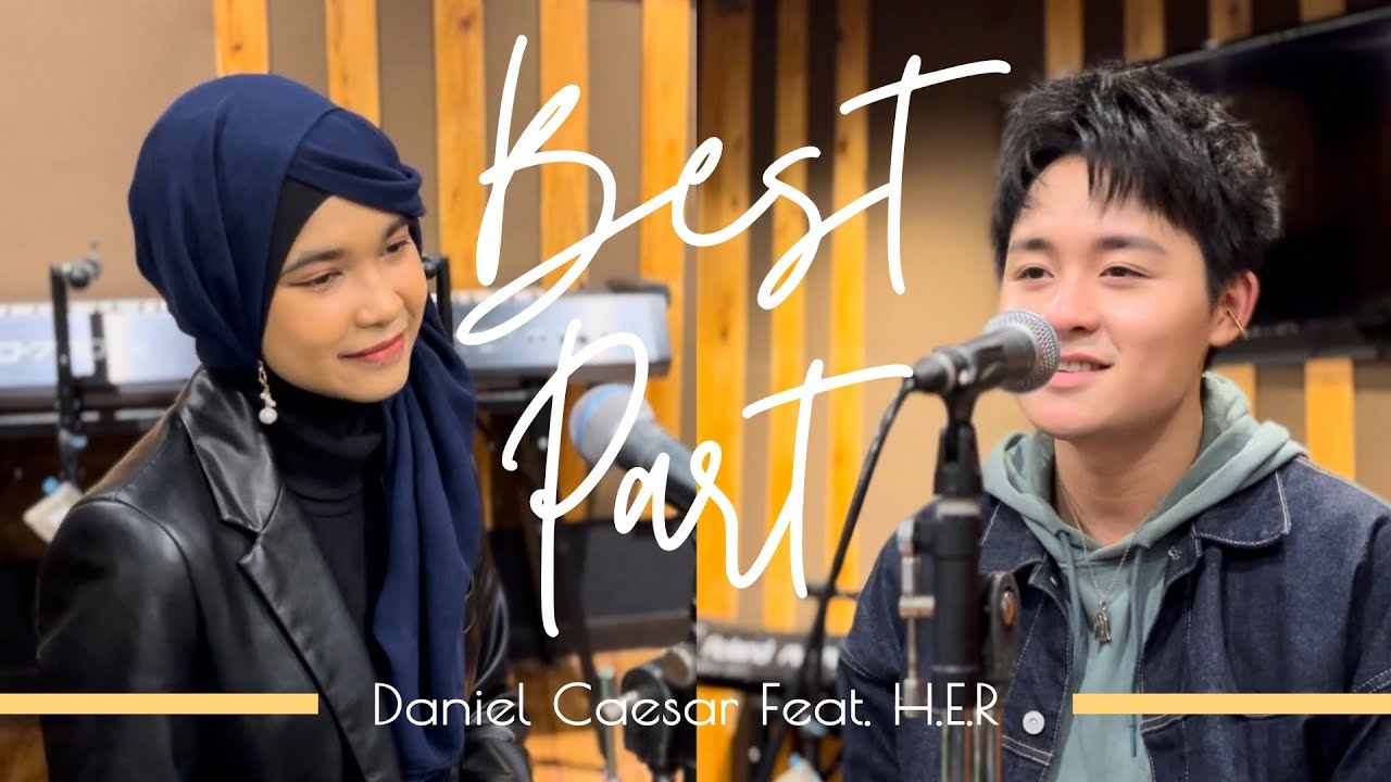 Best Part - Daniel Caesar & H.E.R. cover by Icazahra & Shuhei