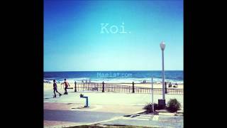 Koi. - Maelstrom - Full Album