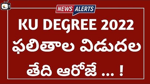 kakatiya University degree 2/4/6 sem results released date latest news|ku degree results 2022
