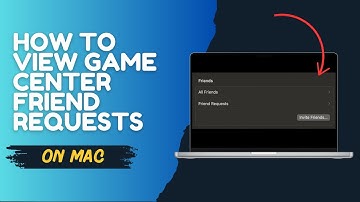 How to View Friend Requests in Game Center on Mac