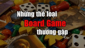 Các thể loại Board Game thường gặp