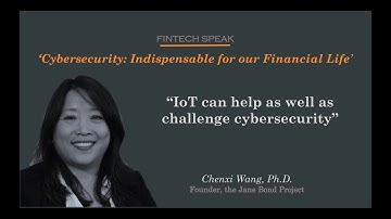FinTech Speak - Cybersecurity in an IoT prevalent world