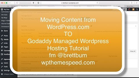 Moving from Wordpress.com to Godaddy managed WordPress Hosting video tutorial