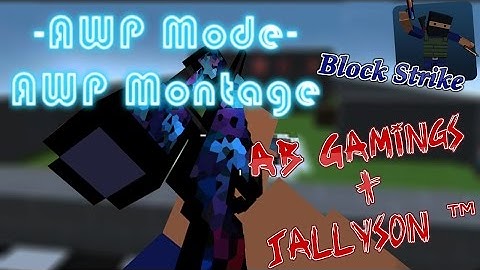 Block Strike Awp Montage | AWP Mode - AB Gamings + Jallys0n ™