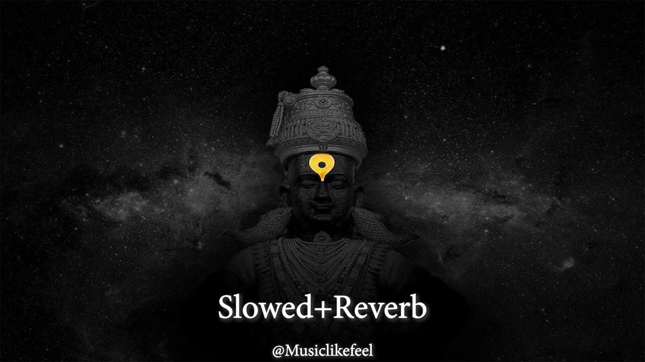 Vithu Mauli Tu Song  SlowedReverb  Musiclikefeel  DJNeSHofficial1   SaiSwarMusic