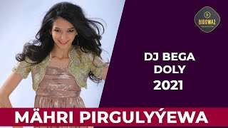 Mahri Pirgugyýewa FT Dj Bega - Doly 2021 Resimi