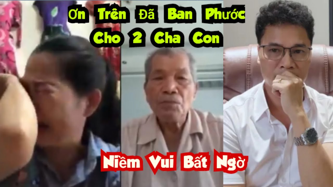 476 )   Trời ơi , Đúng Là Con đã tìm được Cha rồi .50 năm , Cảm ơn trời phật cho hai Cha con gặp lại