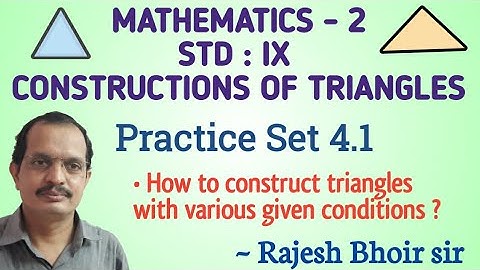 Std.9th : Mathematics 2 : Chapter 4 : Construction of triangles. : By  - Rajesh Bhoir .