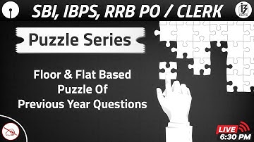 Puzzle Series | Floor & Flat Based Puzzle | PYQ | SBI, IBPS, RRB | Shipra Mahendras | 6:30 pm