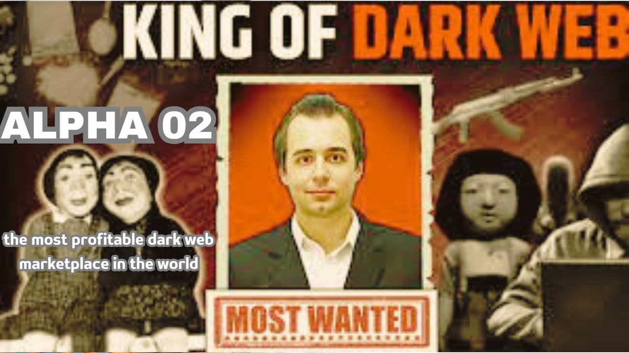 ALPHA 02 The King Of Dark Web Documentary dramatic  