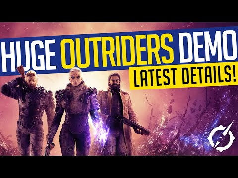 Outriders | HUGE OUTRIDERS DEMO! Everything You NEED To Know! - News Update