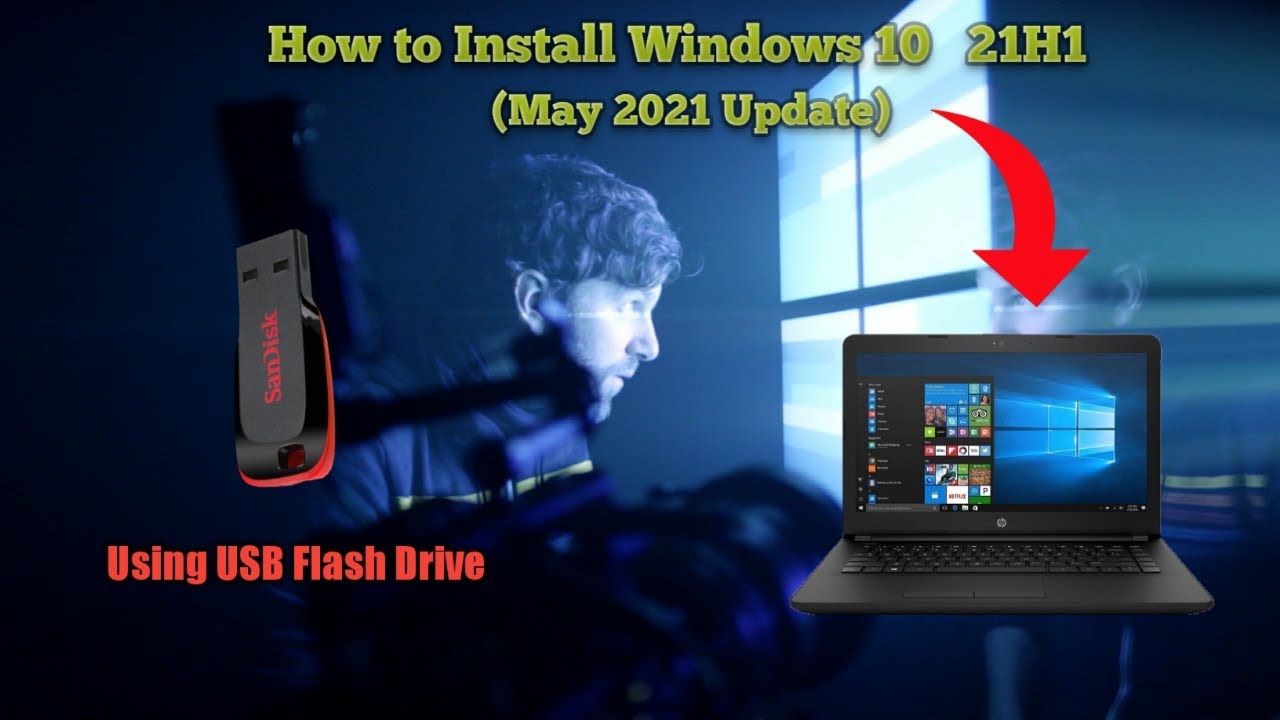 How to Install Windows 10 (21H1) || May 2021 Update || Using USB Flash ...
